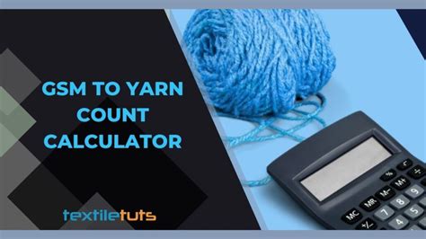 Gsm To Yarn Count Calculator Find Count For Specific Gsm