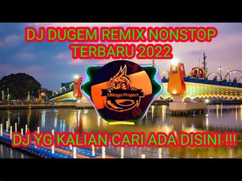 Dj Dugem Remix Nonstop Terbaru Dj Terpopuler Dj Viral