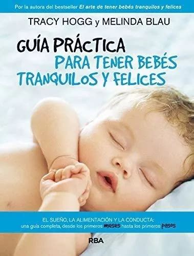 Guía Práctica Para Tener Bebés Tranquilos Y Felices Cuotas Sin Interés