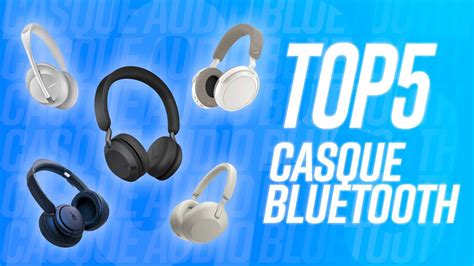 TOP 5 MEILLEUR CASQUE BLUETOOTH YouTube