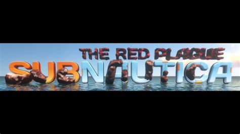 Subnautica The Red Plague Ep 4 Youtube