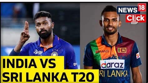 India Vs Sri Lanka T Ind Vs Sri T India Sri Lanka Match