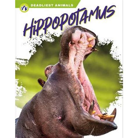 Buy Deadliest Animals: Hippopotamus by Golriz Golkar - MyDeal