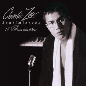 Charlie Zaa - Sentimientos 15 Aniversario Album Songs and Lyrics | Lyreka