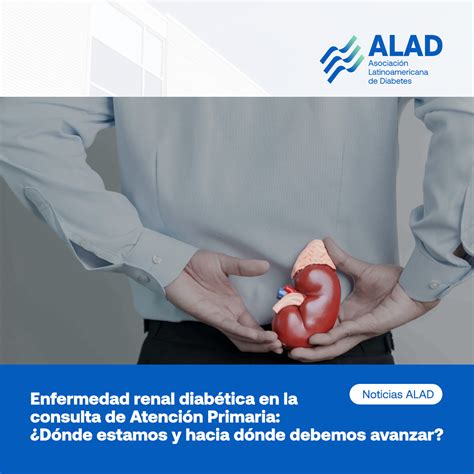 Enfermedad Renal Diabética en Atención Primaria Dónde estamos y hacia