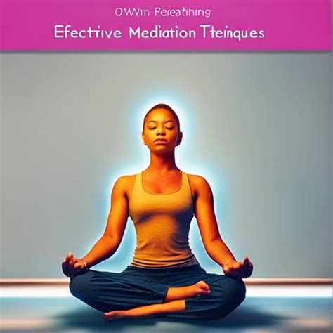 Effective Meditation: Breathing Techniques - The Articles on Meditation