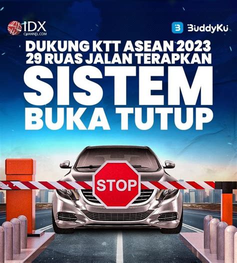 Dukung KTT ASEAN 2023 29 Ruas Jalan Terapkan Sistem Buka Tutup