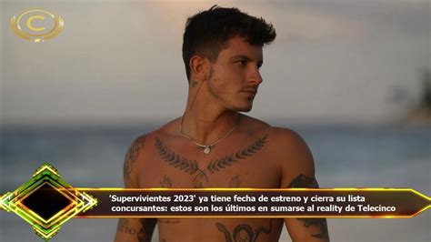 Supervivientes 2023 Ya Tiene Fecha De Estreno Y Cierra Su Lista