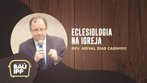 Eclesiologia Na Igreja Ba Ipp Rev Arival Dias Casimiro Ipp Tv