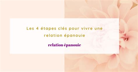 Les 4 étapes clés d une relation épanouie