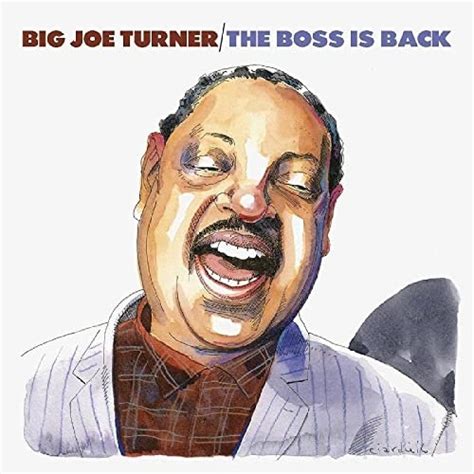 Big Joe Turner The Boss Is Back Live 2021 Hi Res