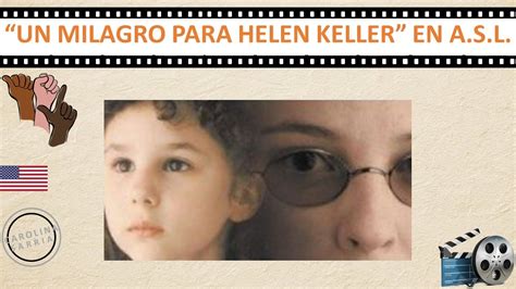 Un milagro para Helen Keller Película Lengua de Señas Americana