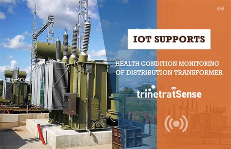 How Iot Supports Health Condition Monitoring Of Distribution Transformer