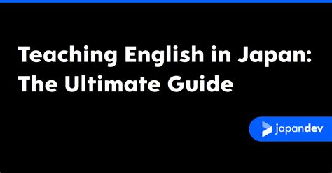 Teaching English In Japan The Ultimate Guide Japan Dev
