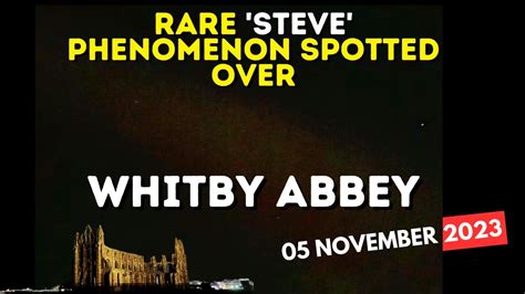 Rare Steve Phenomenon Spotted Over Whitby Abbey Aurora Steve