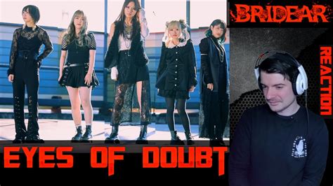 Bridear Eyes Of Doubt Official Music Video Reaction Youtube