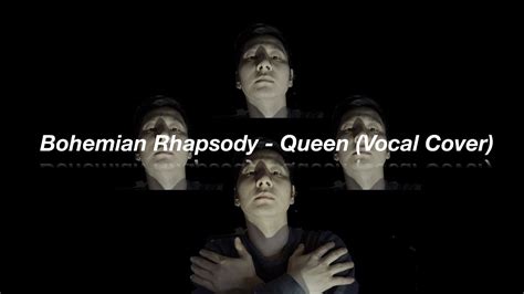 Cover Bohemian Rhapsody Queen Vocal Cover Youtube