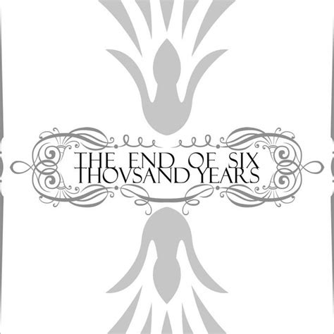 Demo The End Of Six Thousand Years