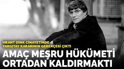 Hrant Dink Davas Nda Yarg Tay Karar N N Gerek Esi Kt