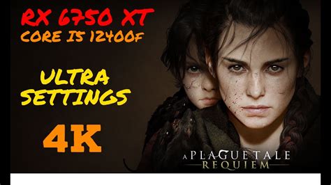 A Plague Tale Requiem 4k Performance Test Ultra Settings Rx 6750 Xt I5 12400f Youtube