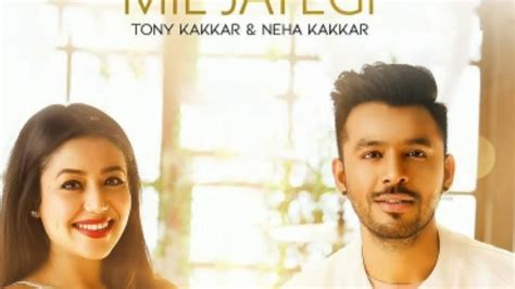 Zindagi Mil Jayegi Official Music Video Neha Kakkar And Tony Kakkar