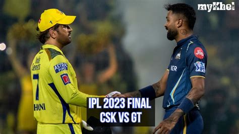 IPL 2023 Final GT vs CSK: Live Streaming, Date, Time, Venue; GT and CSK ...