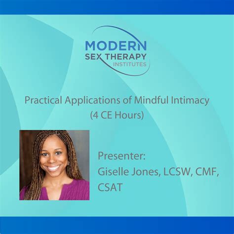 Practical Applications Of Mindful Intimacy 4 CE Hours Modern Sex Therapy Institutes