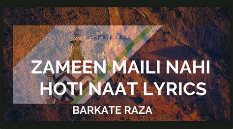 Zameen Maili Nahi Hoti Naat Lyrics Barkate Raza