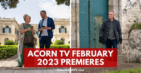 Whats New On Acorn Tv Acorn Tv February 2023 Premieres Us I Heart