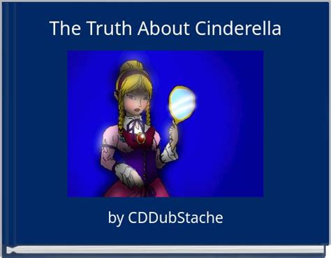 "The Truth About Cinderella" - Free stories online. Create books for ...