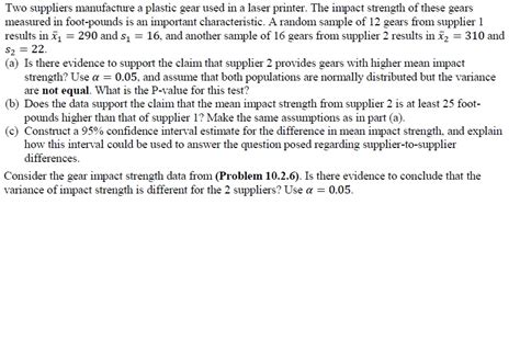 Solved Two Suppliers Manufacture A Plastic Gear Used In A Chegg