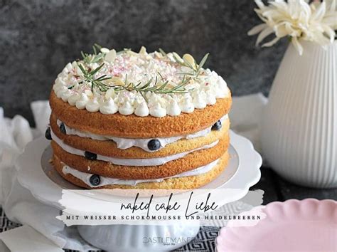 Super Leckerer Naked Cake Mit Wei Er Schokomousse Heidelbeeren