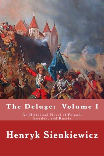 The Deluge Volume I An Historical Novel Of Poland Sweden And Russia