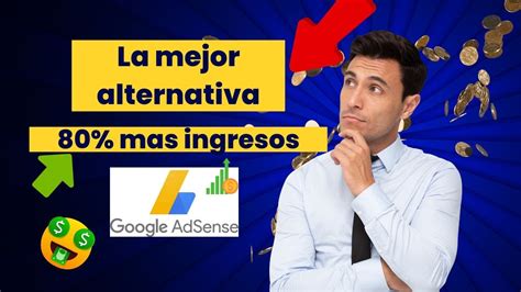 ALTERNATIVA A GOOGLE ADSENSE LA MEJOR PLATAFORMA PARA MONETIZAR TU