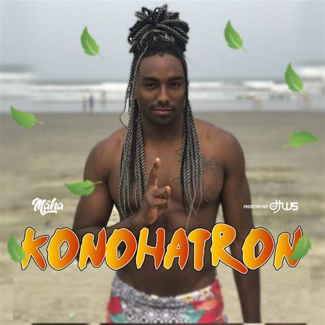 Konohatron Song And Lyrics By Mc Maha Dj Ws Spotify