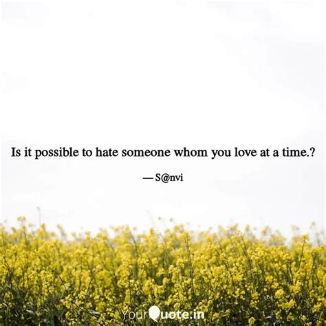 Is It Possible To Hate So Quotes Writings By Sakshi Jaiswal