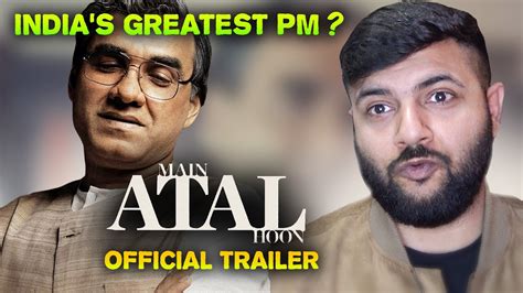 Pakistani Reacts To MAIN ATAL HOON Official Trailer YouTube