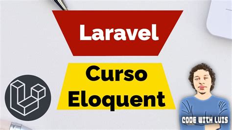 Laravel Nuevo Curso Eloquent Desde Cero YouTube