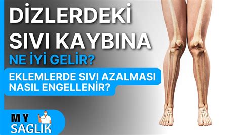 Dizdeki Sıvı Kaybına Ne İyi Gelir Eklemlerde Sıvı Azalması Nasıl