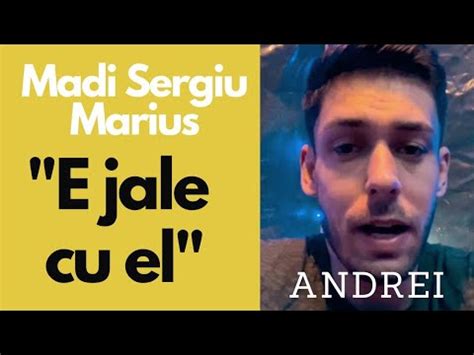 E jale cu el Andrei despre Sergiu Madi și Marius YouTube