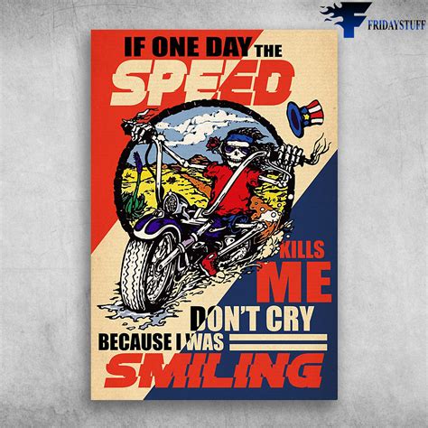 If One Day The Speed Kills Me Quote 7