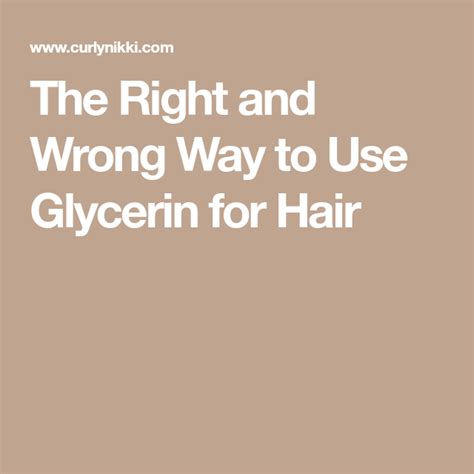 The Right And Wrong Way To Use Glycerin For Hair Glycerin For Hair Hair Curly Nikki