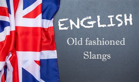 10 Old fashioned and Timeless English Slang Words | Learn English in a ...