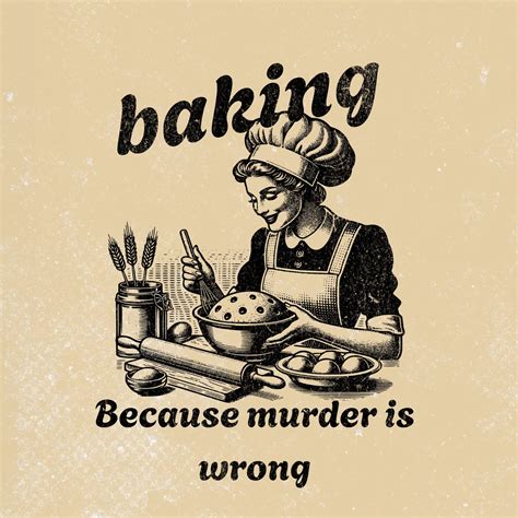 Retro Baking Because Murder is Wrong Png,funny Design for Graphic Tees