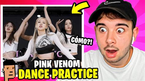 REACCIÓN a BLACKPINK Pink Venom DANCE PRACTICE VIDEO WOW