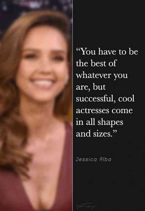 The 30 Best Most Relatable Jessica Alba Quotes Jessica Alba Jessica