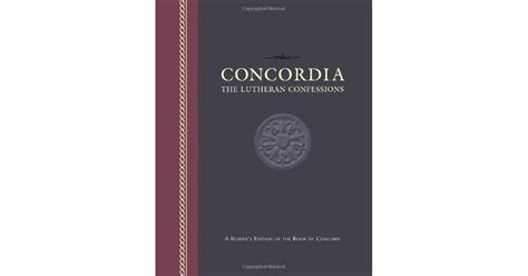 Concordia The Lutheran Confessions A Readers Edition Of The Book Of Concord By Martin Luther