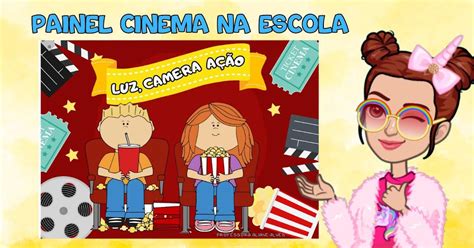 Painel Cinema Na Escola Para Imprimir - Professora Aliane Alves Oficial: PAINEL CINEMA NA ESCOLA