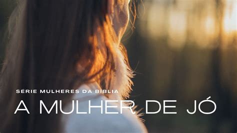 A Mulher De J S Rie Mulheres Da B Blia Youtube