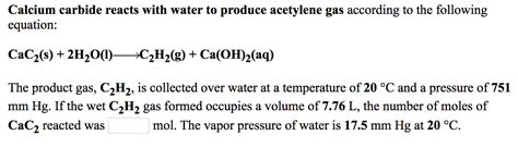 Solved Calcium Carbide Reacts With Water To Produce Chegg